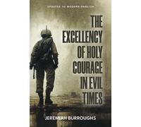 The Excellency of Holy Courage in Evil Times