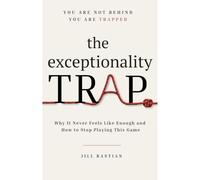 The Exceptionality Trap: Why It Never Feels Like Enough and How to Stop Playing This Game