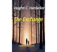 The Exchange: 1 (Dylan Thomas Thrillers)