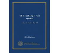 The exchange-rate system: return to Bretton Woods?