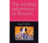 The exciting adventures of Blossom