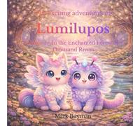 The exciting adventures of Lumilupos: Volume 1 - In the Enchanted Forest of a Thousand Rivers