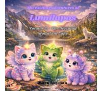 The exciting adventures of the Lumilupos: Volume 2 - The Sleeping Mountain Lake