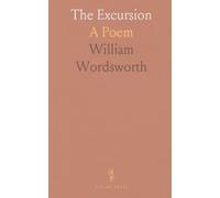 The Excursion: A Poem