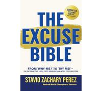 The Excuse Bible: From 'Why Me?' to 'Try Me!' - The E2A Code That Turns Every Disadvantage Into a Stepping Stone