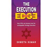 The Execution Edge: How CEOs Can Harness Trust for Unstoppable Strategy Execution