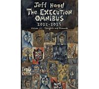 The Execution Omnibus, 2022-2025: Volume III: Thoughts and Demands: 3