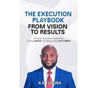 The Execution Playbook: From Vision to Results