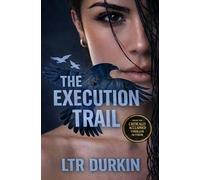 The Execution Trail: A Female Assassin Spy Thriller of Precision Killing, Secret Contracts, and High-Stakes International Espionage (Songbird)