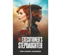The Executioner's Stepdaughter. A Novel