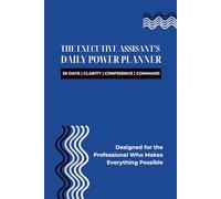 The Executive Assistant's Daily Power Planner Modern Bold Edition - Blue: 30 Days | Clarity | Confidence | Command