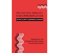 The Executive Assistant's Daily Power Planner Modern Bold Edition - Red: 30 Days | Clarity | Confidence | Command