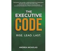 The Executive Code: Rise. Lead. Last.