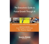 The Executive’s Guide to Future Growth Through AI