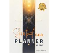 The Executive Spiritual CEO Planner, aligning business with your soul purpose.: Integrating Mindset, Strategy and Spirit for Aligned Leadership.