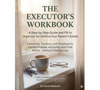 The Executor's Workbook: A Step-by-Step Guide and Fill-In Organizer for Settling Your Parent's Estate