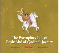 The Exemplary Life of Emir Abd Al-qadir Al-jazairy (Fons Vitae Children's Spirituality Serie)