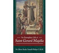 The Exemplary Life of Saint Gerard Majella