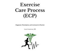 The Exercise Care Process (ECP): Diagnosis, Prescription, and Licensure in Practice