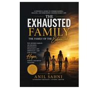 The Exhausted Family: Society Transformation/Emotional Survival/Human Reality