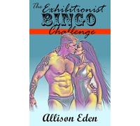 The Exhibitionist Bingo Challenge: An Kinky Erotic Romance (A Very Polyamory...)