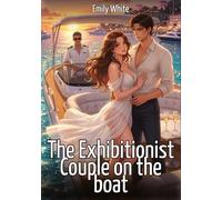The Exhibitionist Couple on the boat: Explicit Erotic Short Stories with Hentai Illustrations: 601