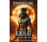 The Exile: Steamy Egyptian Romantasy (False Door Series)