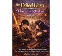 The Exiled Hero and the Princess of Shadows: Volume 3: The Hunter of Holy Light