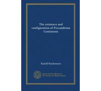 The existence and configuration of Precambrian Continents