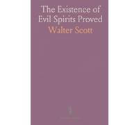 The Existence of Evil Spirits Proved: And Their Agency, Particularly in Relation to the Human Race, Explain and Illustrated