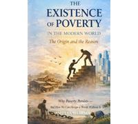 The Existence of Poverty in the Modern World: The Origin and the Reason
