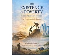 The Existence of Poverty in the Modern World: The Origin and the Reason