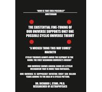 THE EXISTENTIAL FINE-TUNING OF OUR UNIVERSE SUPPORTS ONLY ONE POSSIBLE CYCLIC UNIVERSE THEORY