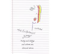 The Existentialist: Poetry and Writings and artwork of a Schizoid Woman