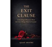 The Exit Clause: A Psychological Romance About Being Taken for Granted