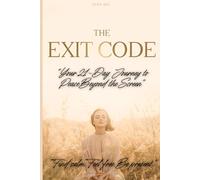 The Exit Code.: A 21-Day Digital Detox Journal for Women - Reclaim Balance, Focus, and Inner Peace Beyond the Screen.