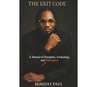 THE EXIT CODE: A memoir of deception, awakening and redemption.