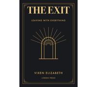 The Exit: Leaving the Game With Everything (A Vixen Elizabeth Side-Chick Transactional Series)