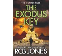 The Exodus Key: A BRAND NEW globe-trotting thriller of ancient plagues and apocalyptic conspiracies (The Hunter Files, 7)