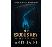 The Exodus Key: Book Five of The Vault Rebellion: 5
