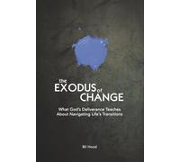 The Exodus of Change: What God's Deliverance Teaches About Navigating Life's Transitions