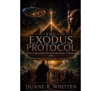 The Exodus Protocol: When Liberation Became the Book of Moses (The Seraphim Chronicles)