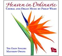 The Exon Singers, directed by Matthew Owens - Heaven in Ordinarie, Choral and Organ Music by Philip Wilby