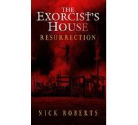The Exorcist's House: Resurrection (The Exorcist's House Universe)