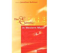 The Exotic In Western Music: Collected Essays