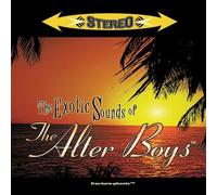 The Exotic Sounds of the Alter Boys by The Alter Boys (2009-08-31)