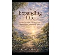 The Expanding Life: Leaving the Narrow Grip of Self-Pity and Learning to Live Outward Again