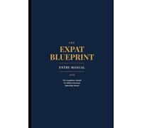 The Expat Blueprint: A Career Guide for Nurses, Skilled Tradespeople, and Purpose-Driven Professionals Ready to Work in a Changing World