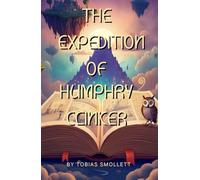 The Expedition of Humphry Clinker: A Humorous Journey Through Classic Literature's Quirks