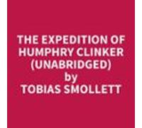 The Expedition Of Humphry Clinker (unabridged) (audiolibro)